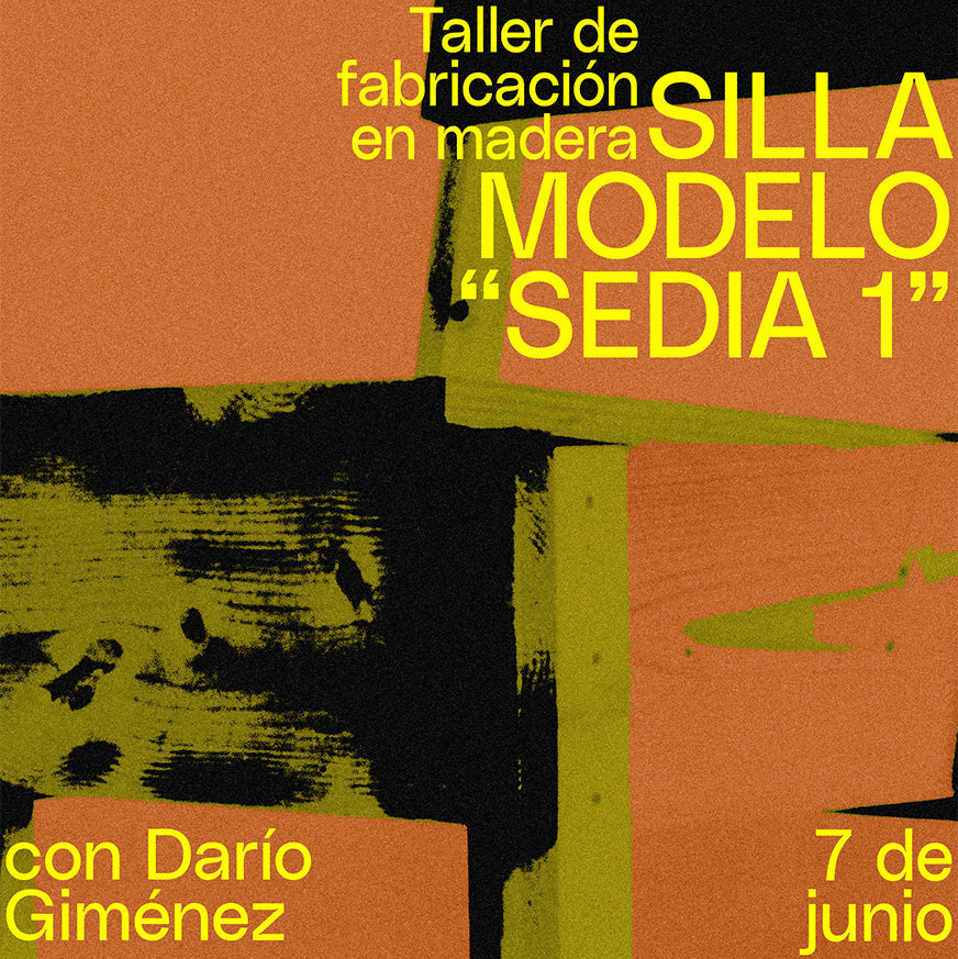 JUNIO 2025 - Fabrica una silla modelo “Sedia 1” de Enzo Mari con Darío Giménez <br> Sábado 7 de junio